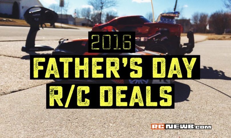 Father’s Day R/C Deals: 2016 Edition