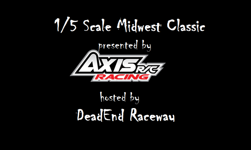 Axis RC Presents the 2016 5th Scale Midwest Classic
