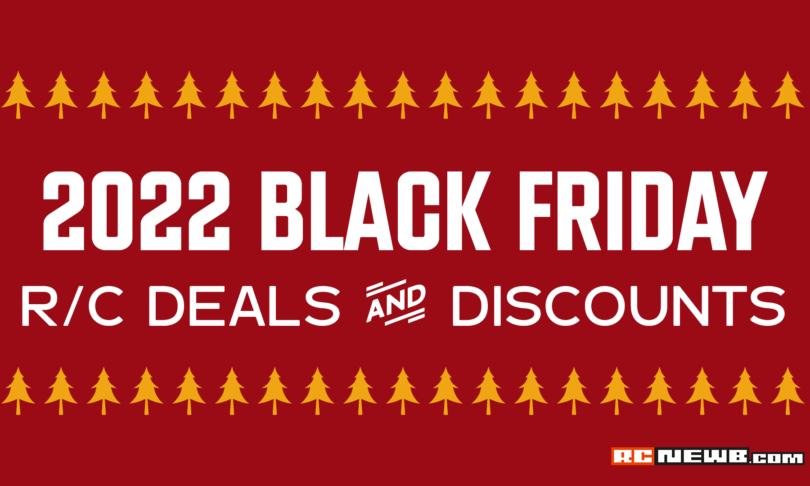2022 Black Friday, Cyber Monday & Holiday R/C Discounts & Sales