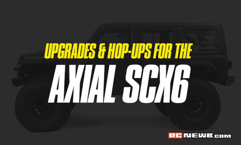 Upgrades and Hop-Ups for the Axial SCX6