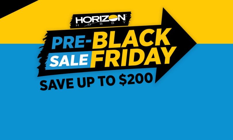 Save up to $200 During Horizon Hobby’s Pre-Black Friday Sale