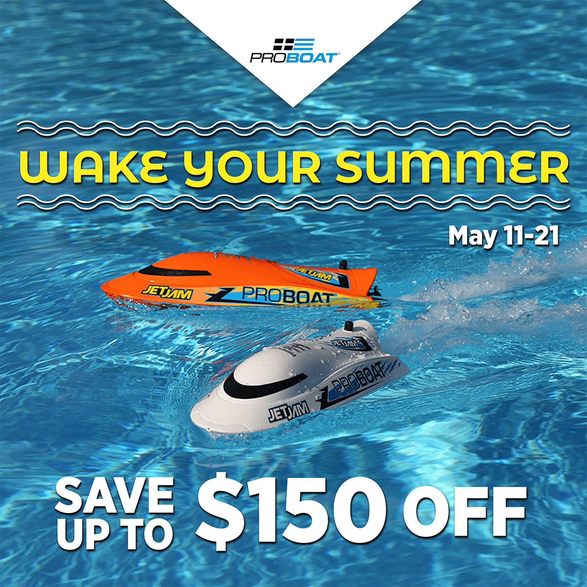 High-performance RC boats for summer fun, featuring Jettrim and ProBoat brands, perfect for water enthusiasts. Special discount offer of up to $150 off from May 11-21.