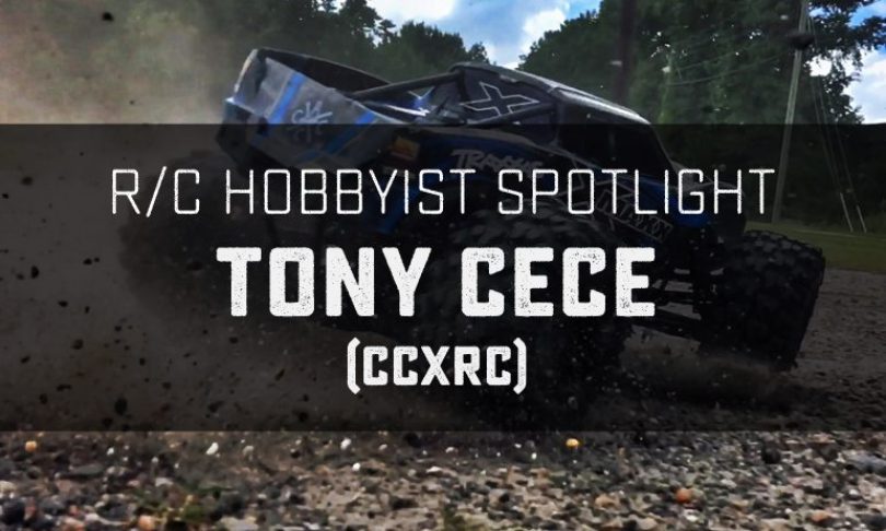 RC Hobbyist Spotlight: Tony Cece (CCxRC)