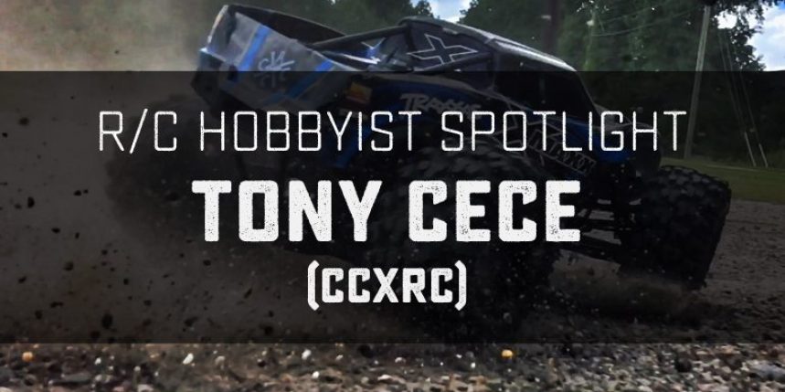 RC Hobbyist Spotlight: Tony Cece (CCxRC)