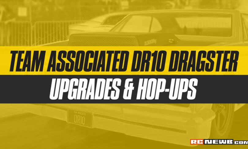 Upgrades and Hop-ups for the Team Associated DR10