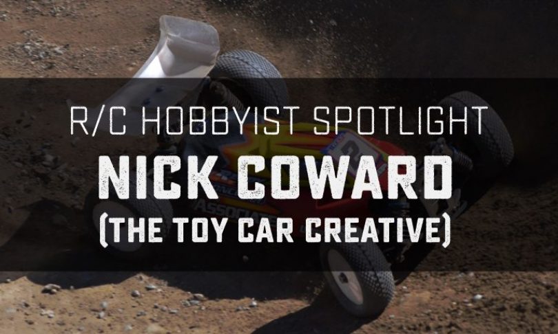 R/C Hobbyist Spotlight: Nick Coward (The Toy Car Creative)
